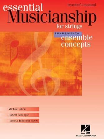 Essential Musicianship for Strings Ensemble Concepts Fundamental Level Teacher s Manual Doc