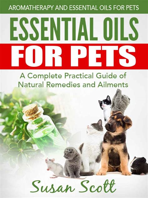 Essential Oils For Pets The Complete Guide to Safe and Natural Home Remedies for Your Dog or Cat Reader