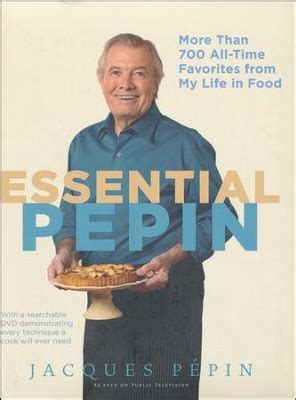 Essential Pepin More Than 600 All-Time Favorites from My Life in Food Reader