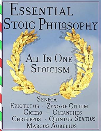 Essential Stoic Philosophy All In One Stoicism Reader