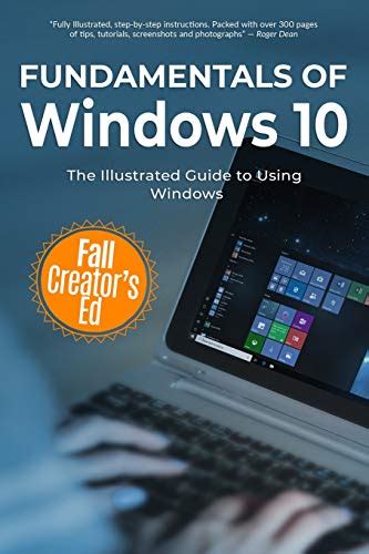 Essential Windows 10 Creator s Edition The Illustrated Guide to using Windows 10 Computer Essentials Doc