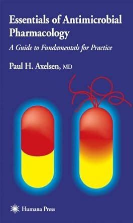 Essentials of Antimicrobial Pharmacology A Guide to Fundamentals for Practice 1st Edition Kindle Editon