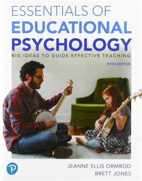 Essentials of Educational Psychology Big Idea to Guide Effective Teaching Doc