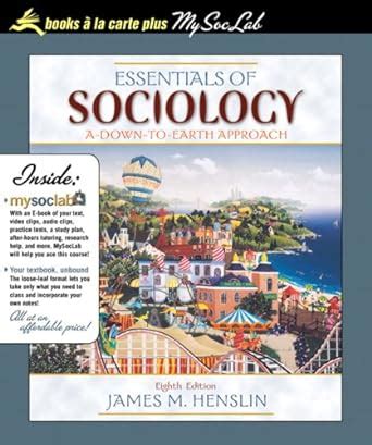 Essentials of Sociology A Down-to-Earth Approach Books a la Carte Plus MySocLab 8th Edition Kindle Editon