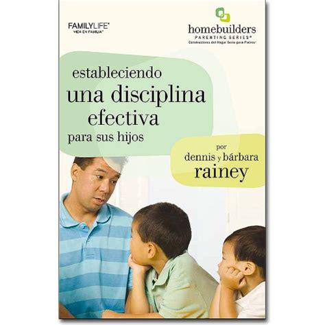Estableciendo Una Disciplina Efectiva Para Sus Hijos HomeBuilders Parenting Series Kindle Editon