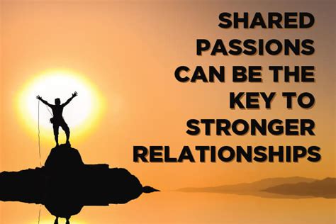 Establish a shared passion: