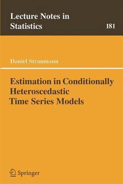 Estimation in Conditionally Herteroscedastic Time Series Models 1st Edition Doc