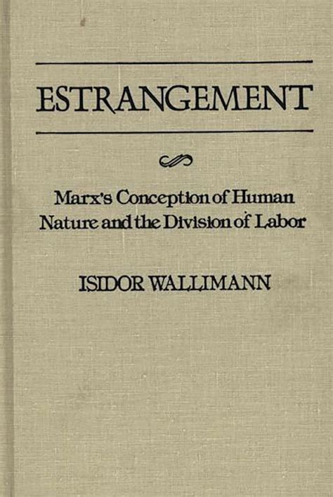 Estrangement Marx's Conception of Human Nature and the Division Epub