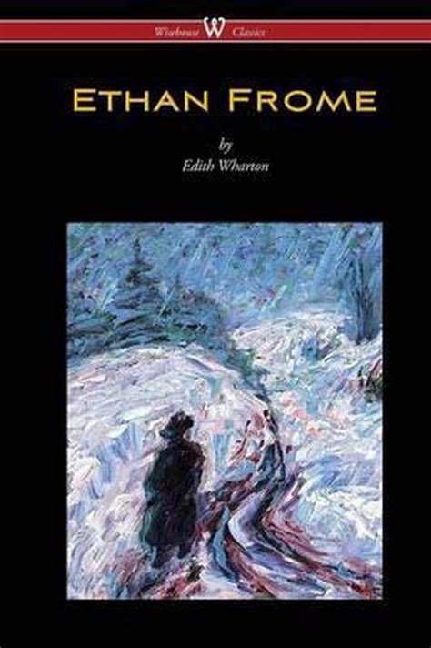 Ethan Frome Wisehouse Classics Edition With an Introduction by Edith Wharton 2016 PDF