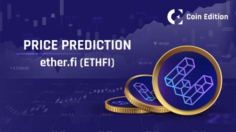 Ether.fi Price Prediction: Unlocking the Value of DeFi Token