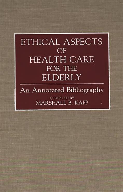 Ethical Aspects of Health Care for the Elderly An Annotated Bibliography Epub