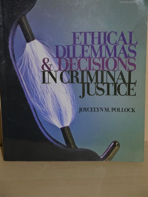 Ethical Dilemmas Decisions Criminal Justice Doc