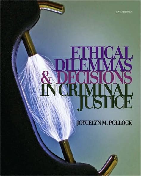 Ethical Dilemmas and Decisions in Criminal Justice (7th Edition) [PDF] Doc