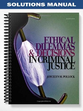 Ethical Dilemmas and Decisions in Criminal Justice (7th Edition) [PDF] Doc