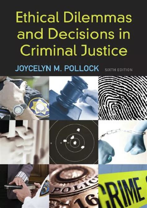 Ethical Dilemmas and Decisions in Criminal Justice Ethics in Crime and Justice Epub