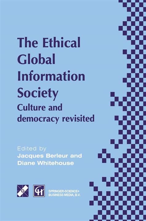 Ethical Global Information Society Culture and Democracy Revisited 1st Edition Reader