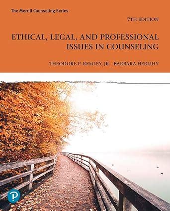 Ethical Legal and Professional Issues in Counseling Doc