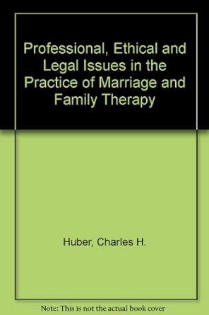 Ethical Legal and Professional Issues in the Practice of Marriage and Family Therapy 4th Edition PDF