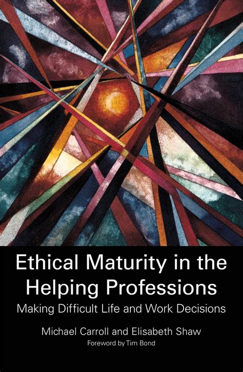 Ethical Maturity in the Helping Professions Making Difficult Life and Work Decisions Doc