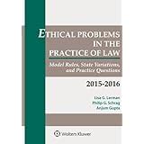 Ethical Problems in the Practice of Law Model Rules State Variations and Practice Questions 2017 and 2018 Edition Supplements Kindle Editon