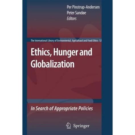 Ethics, Hunger and Globalization In Search of Appropriate Policies Doc