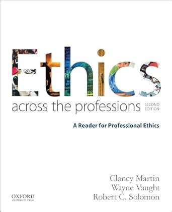 Ethics Across the Professions A Reader for Professional Ethics Doc