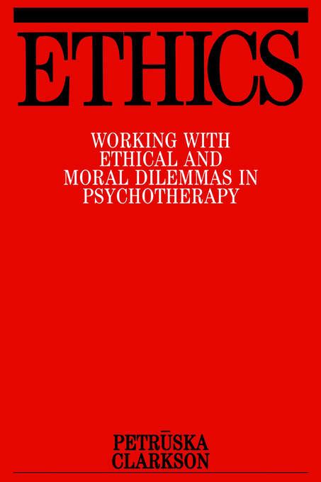 Ethics Working with Ethical and Moral Dilemmas in Psychotherapy 1st Edition PDF