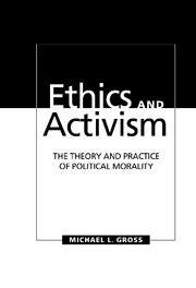 Ethics and Activism The Theory and Practice of Political Morality Reader