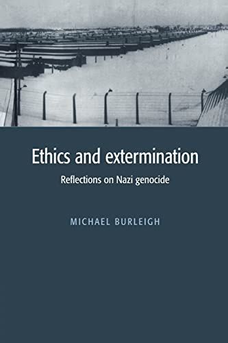 Ethics and Extermination Reflections on Nazi Genocide Reader