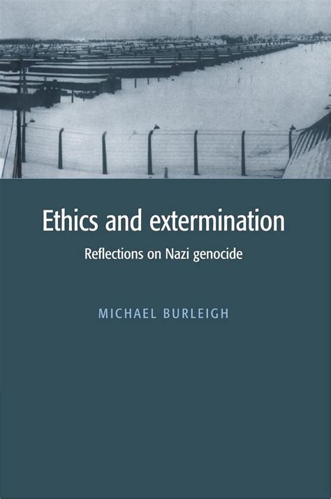 Ethics and Extermination Reflections on Nazi Genocide Reader