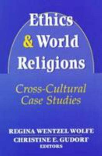 Ethics and World Religions: Cross-Cultural Case Studies Ebook Doc