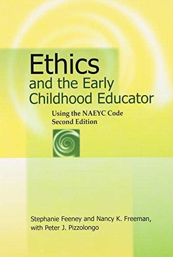 Ethics and the Early Childhood Educator 2nd Edition Kindle Editon