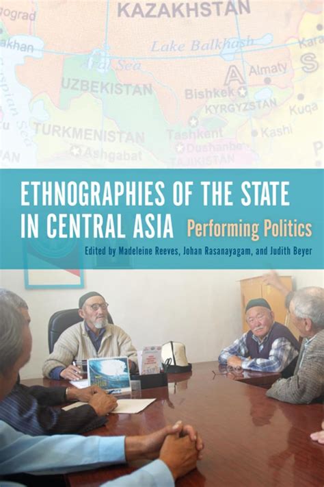 Ethnographies of the State in Central Asia Performing Politics Kindle Editon