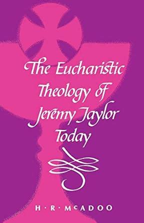 Eucharistic Theology of Jeremy Taylor Today Kindle Editon