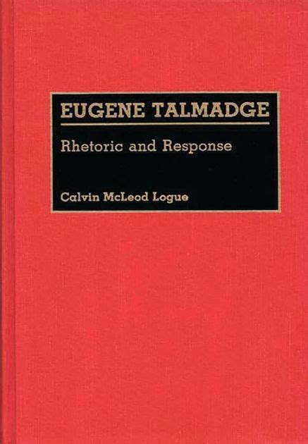 Eugene Talmadge Rhetoric and Response Kindle Editon