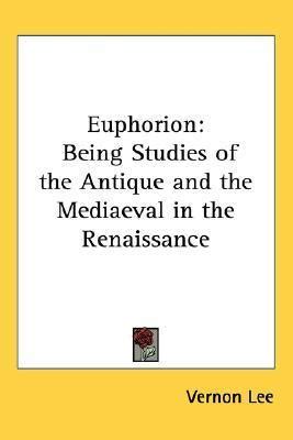 Euphorion copy 2 being studies of the antique and the mediæval in the renaissance Epub