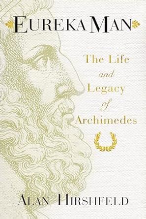 Eureka Man: The Life and Legacy of Archimedes PDF