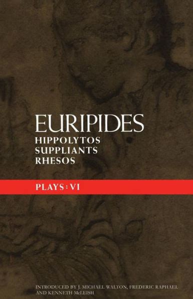 Euripides Plays 6 Hippolytos Suppliants and Rhesos Classical Dramatists Vol 6 Kindle Editon