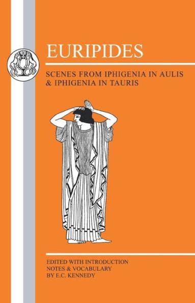 Euripides Scenes from Iphigenia in Aulis and Iphigenia in Tauris Greek Texts PDF