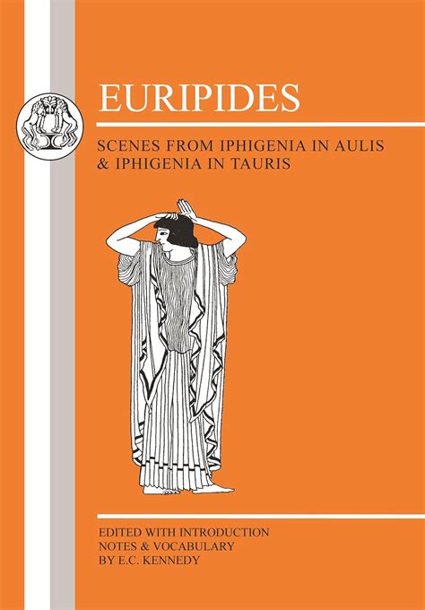 Euripides Scenes from Iphigenia in Aulis and Iphigenia in Tauris Greek Texts PDF