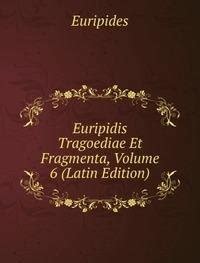 Euripidis Tragoediae Et Fragmenta Volume 10 Latin Edition Reader