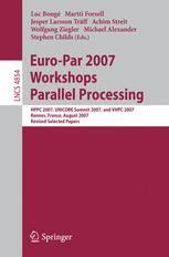 Euro-Par 2007 Workshops Parallel Processing : HPPC 2007, UNICORE Summit 2007, and VHPC 2007, Rennes, PDF