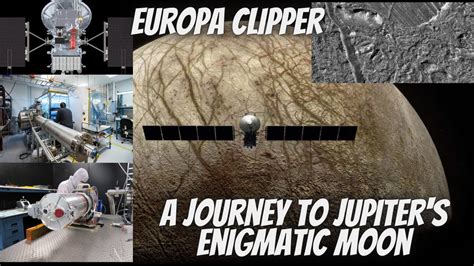 Europa Clipper: Unraveling the Mysteries of Jupiter's Enigmatic Moon