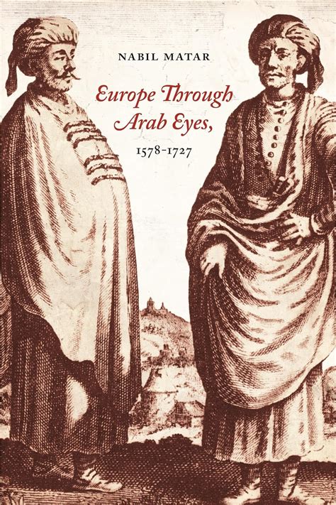 Europe Through Arab Eyes, 1578-1727 Reader