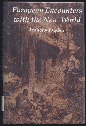 European Encounters with the New World From Renaissance to Romanticism Reader