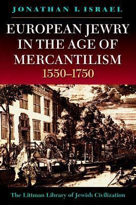 European Jewry in the Age of Mercantilism 1550-1750 Third Edition Littman Library of Jewish Civilization Epub