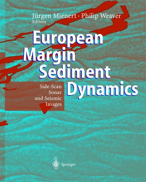 European Margin Sediment Dynamics Side-Scan Sonar and Seismic Images 1st Edition Reader