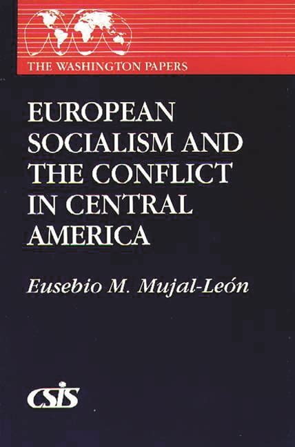 European Socialism and the Conflict in Central America Kindle Editon