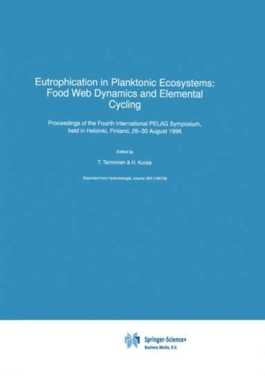 Eutrophication in Planktonic Ecosystems Food Web Dynamics and Elemental Cycling 1st Edition Kindle Editon