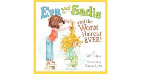 Eva and Sadie and the Worst Haircut EVER